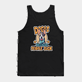 Dogs: Because people suck Tank Top